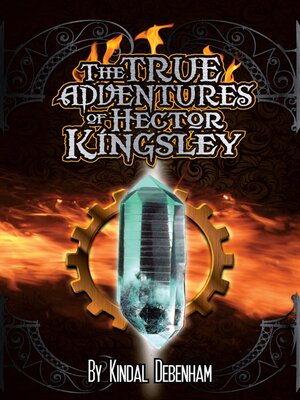 cover image of The True Adventures of Hector Kingsley